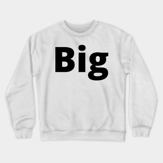 Big Black Text Typography Crewneck Sweatshirt by Word Minimalism